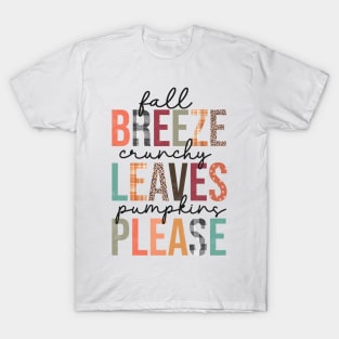 Fall Breeze, Crunchy Leaves, Pumpkins Please T-Shirt